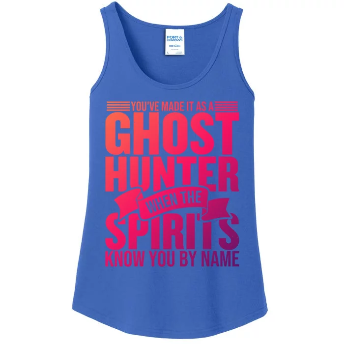 Ghost Hunting Youve Made It As A Ghost Hunter Paranormal Funny Gift Ladies Essential Tank