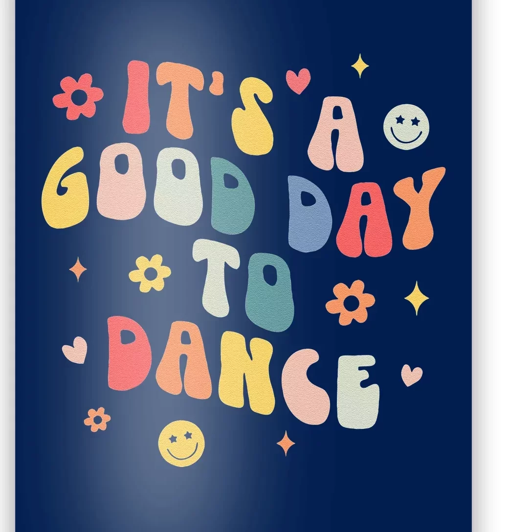 Groovy Its A Good Day To Dance Funny Dance Teacher Gift Poster