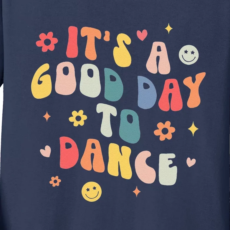 Groovy Its A Good Day To Dance Funny Dance Teacher Gift Kids Long Sleeve Shirt