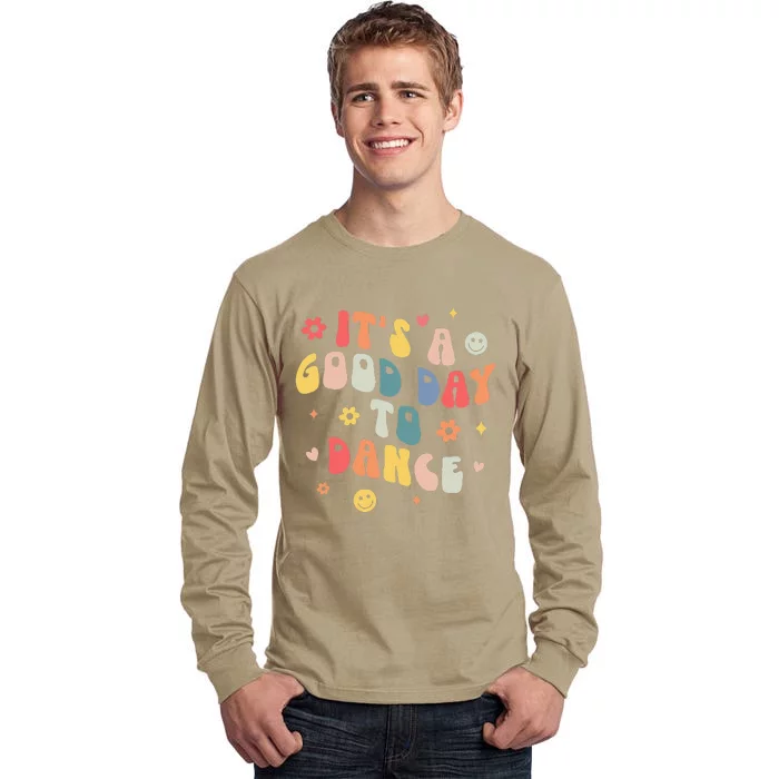 Groovy Its A Good Day To Dance Funny Dance Teacher Gift Tall Long Sleeve T-Shirt