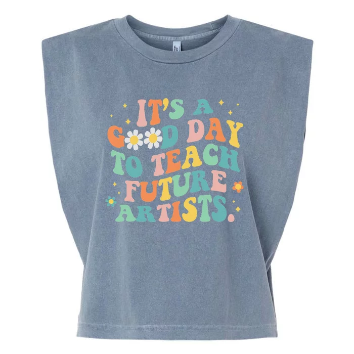 Groovy It's A Good Day To Teach Future Artists Art Teacher Garment-Dyed Women's Muscle Tee