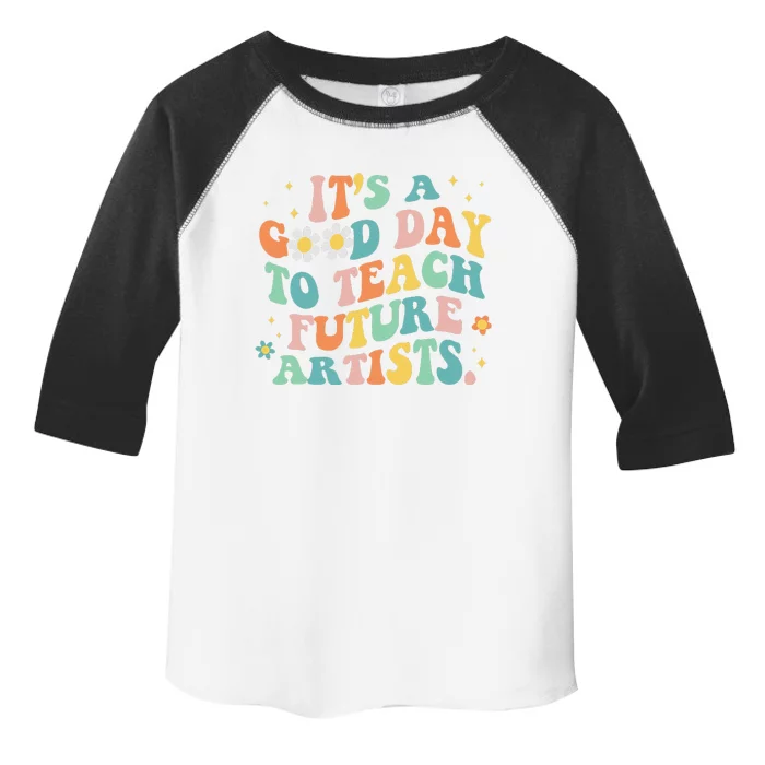 Groovy It's A Good Day To Teach Future Artists Art Teacher Toddler Fine Jersey T-Shirt