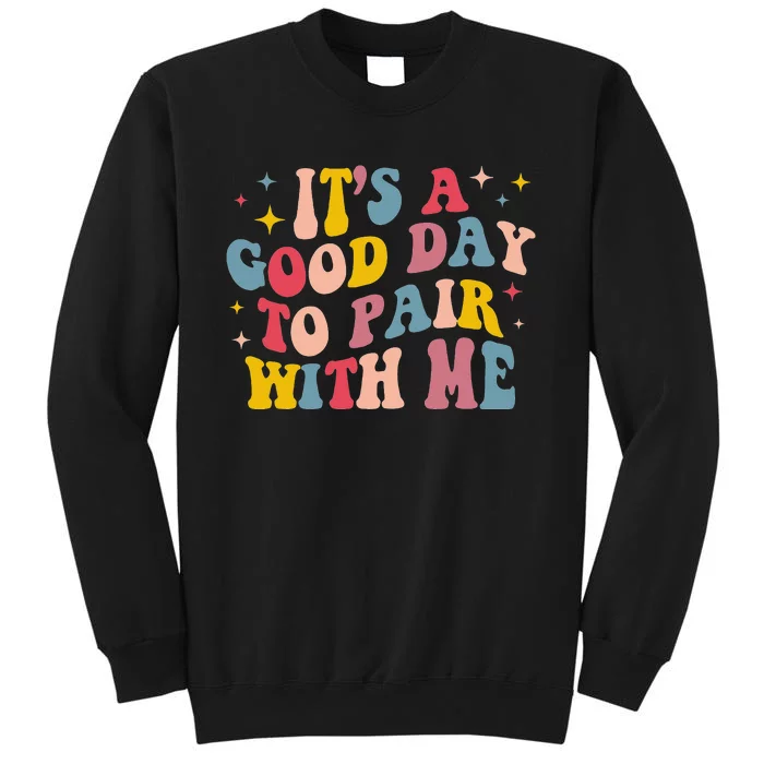 groovy It's A Good Day To Pair With Me ABA Therapy Sweatshirt