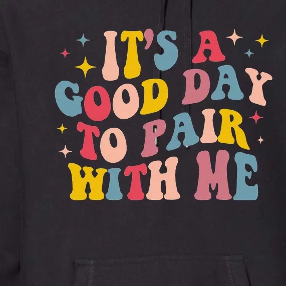 groovy It's A Good Day To Pair With Me ABA Therapy Premium Hoodie