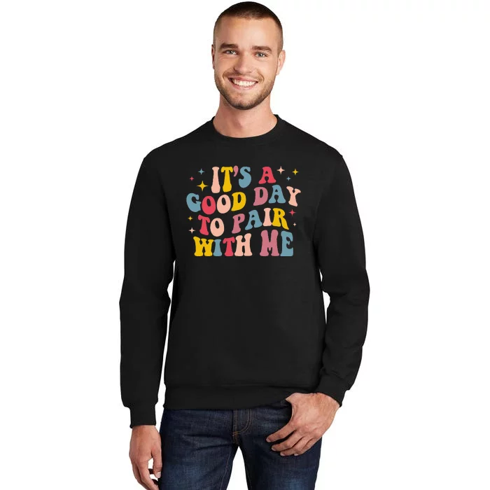 groovy It's A Good Day To Pair With Me ABA Therapy Tall Sweatshirt