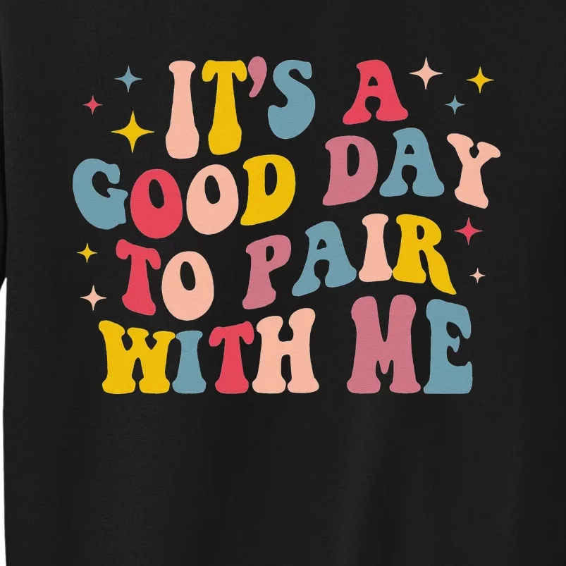 groovy It's A Good Day To Pair With Me ABA Therapy Tall Sweatshirt