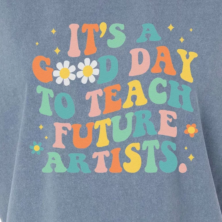 Groovy ItS A Good Day To Teach Future Artists Art Teacher Garment-Dyed Women's Muscle Tee