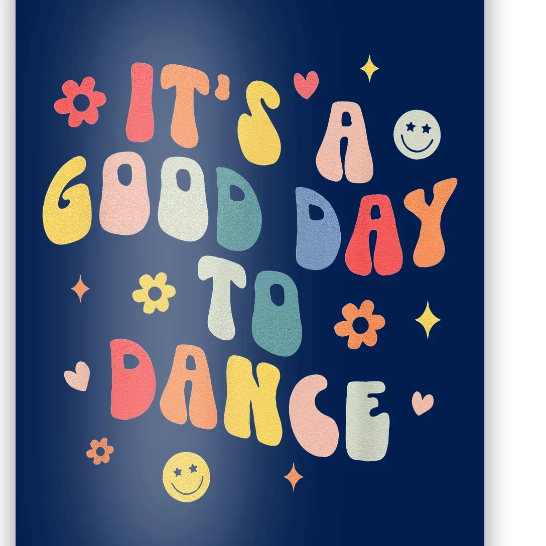 Groovy Its A Good Day To Dance Funny Dance Teacher Gift Poster