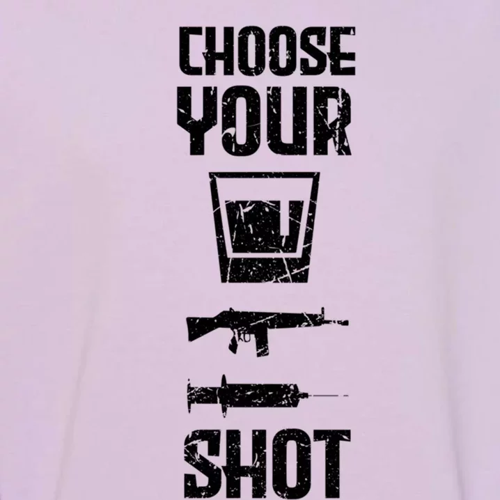 Guns Injections Alcohol Choose Your Shot Bad Good Habits Fan Cool Gift Garment-Dyed Sweatshirt