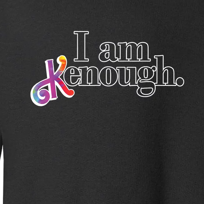 Groovy I Am Kenough Tie Dye Toddler Sweatshirt