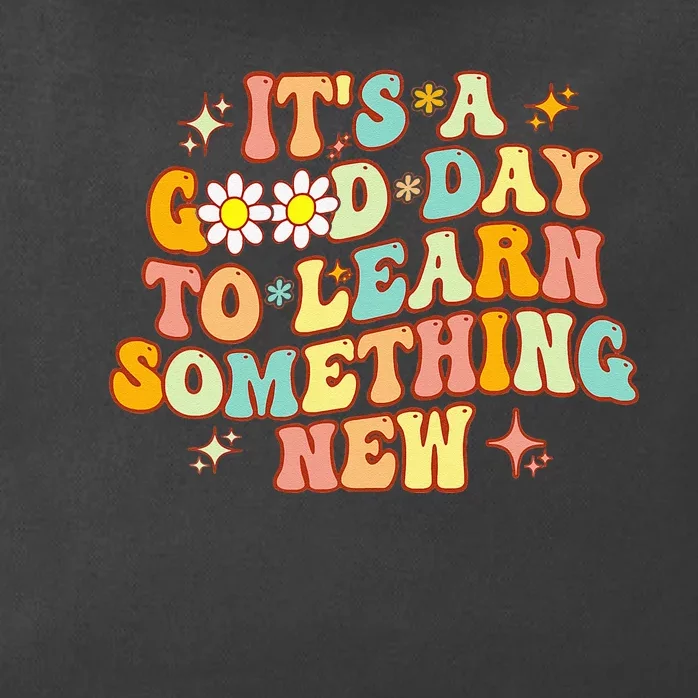 Groovy Its A Good Day To Learn Something New For Teacher Zip Tote Bag