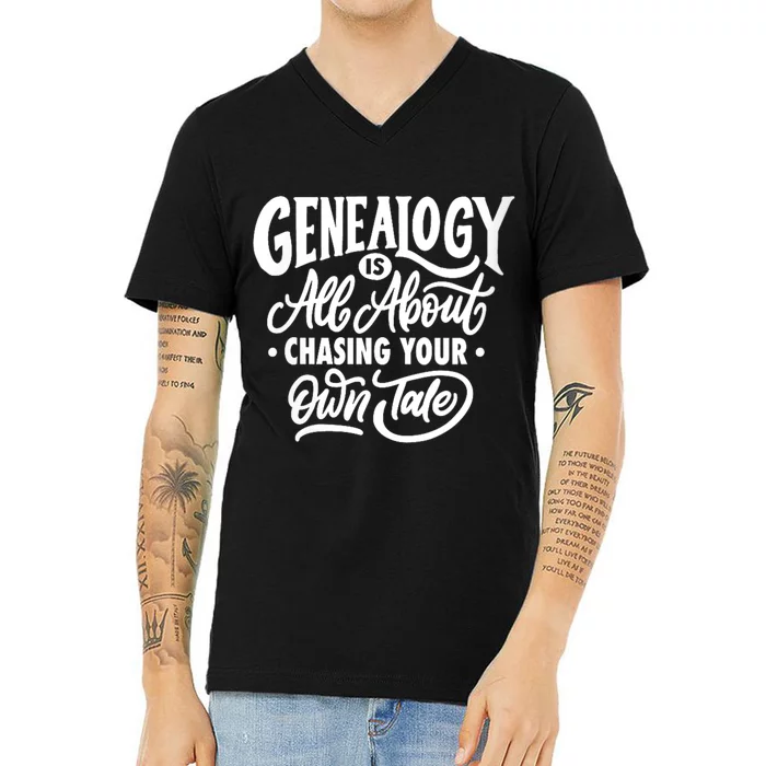 Genealogy Is All About Chasing Your Own Tale Humor Genealogy Gifts By The Ancest V-Neck T-Shirt