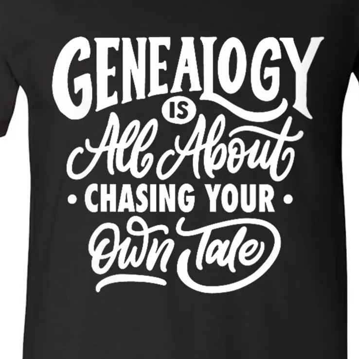 Genealogy Is All About Chasing Your Own Tale Humor Genealogy Gifts By The Ancest V-Neck T-Shirt