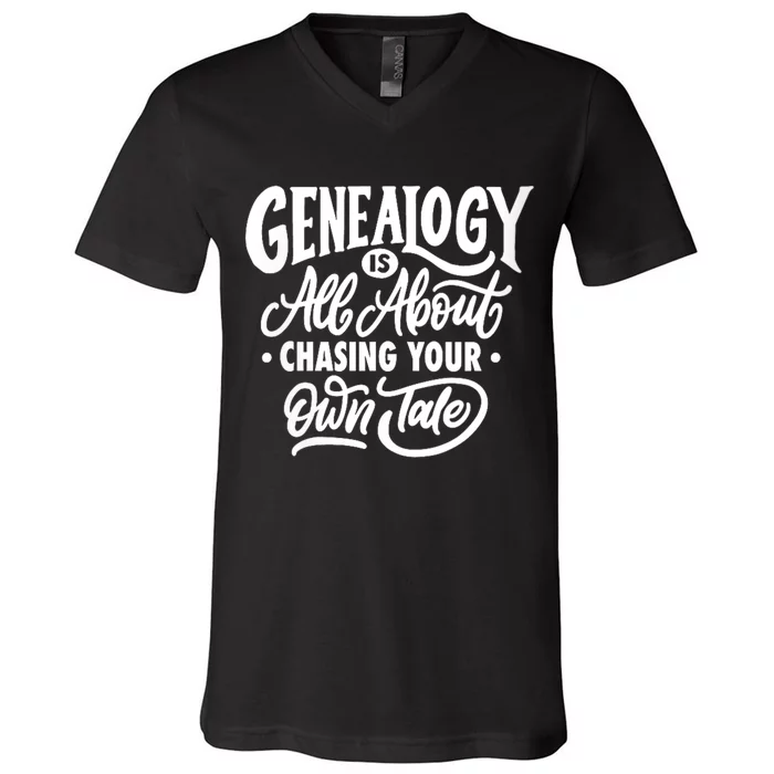 Genealogy Is All About Chasing Your Own Tale Humor Genealogy Gifts By The Ancest V-Neck T-Shirt