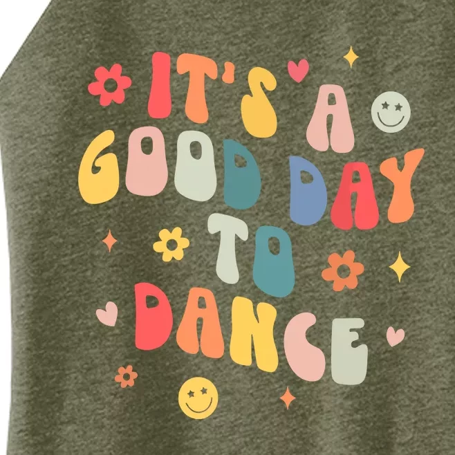 Groovy Its A Good Day To Dance Funny Dance Teacher Gift Women’s Perfect Tri Rocker Tank