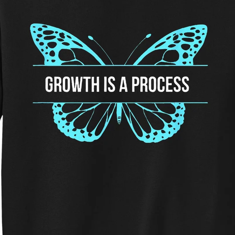 Growth is a process Butterfly Sweatshirt