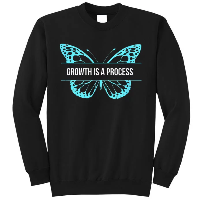 Growth is a process Butterfly Sweatshirt