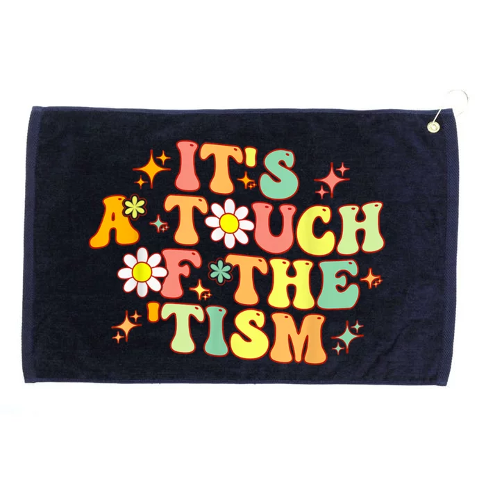 Groovy Its A Touch Of The Tism Neurodiversity Autism Awareness Gift Grommeted Golf Towel