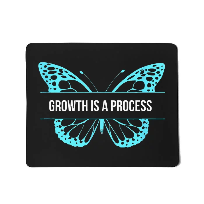 Growth is a process Butterfly Mousepad