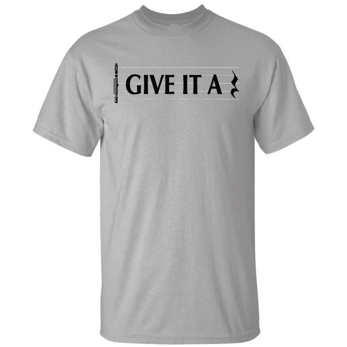 Give It A Rest Flute Player Flutist Flute Tall T-Shirt