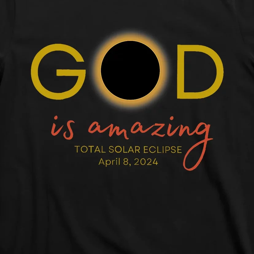 God Is Amazing Total Solar Eclipse April 8 2024 T-Shirt