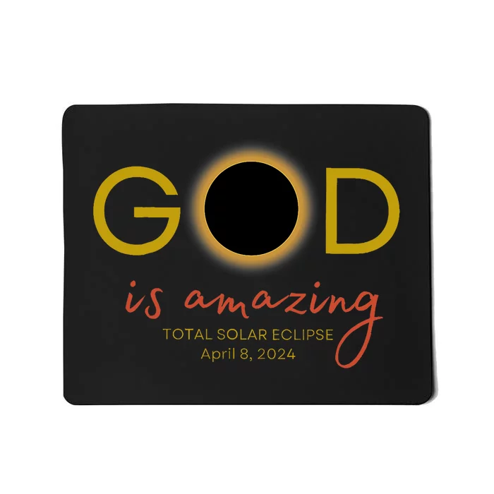 God Is Amazing Total Solar Eclipse April 8 2024 Mousepad