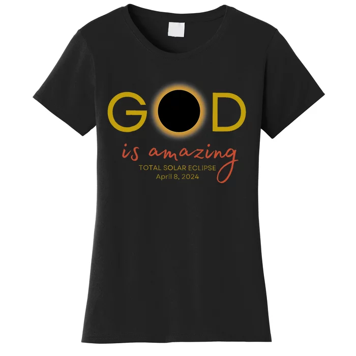 God Is Amazing Total Solar Eclipse April 8 2024 Women's T-Shirt