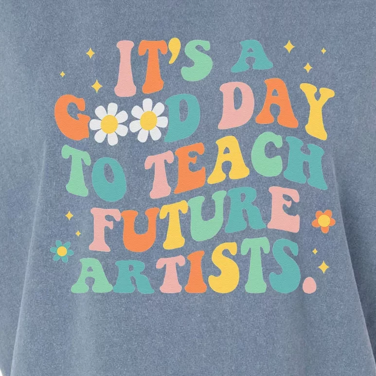 Groovy Its A Good Day To Teach Future Artists Art Teacher Garment-Dyed Women's Muscle Tee