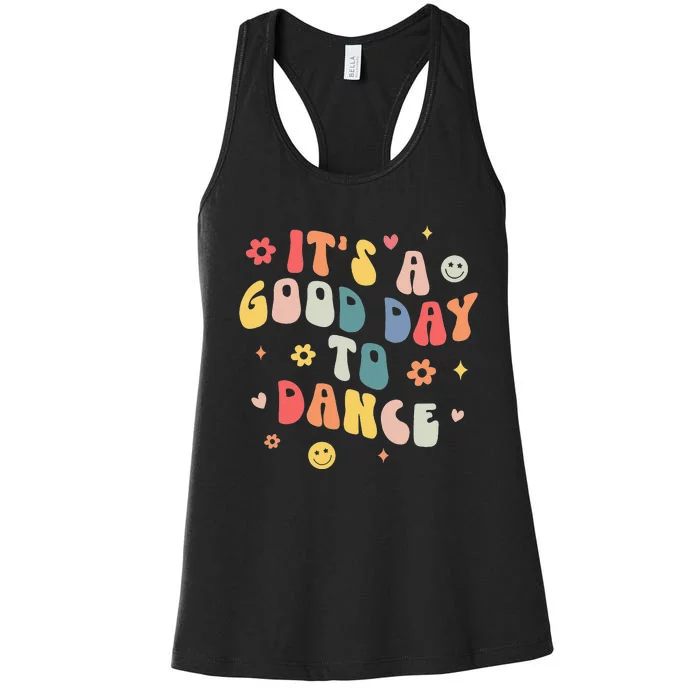 Groovy Its A Good Day To Dance Funny Dance Teacher Gift Women's Racerback Tank