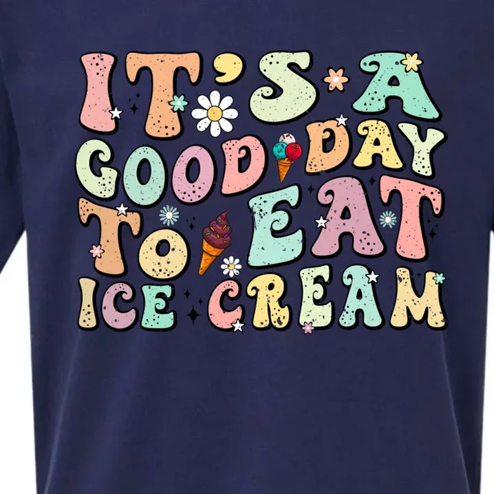 Groovy Its A Good Day To Eat Ice Cream Foodie Lover 2024 Gift Sueded Cloud Jersey T-Shirt