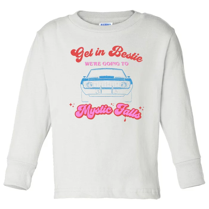 Get In Bestie Were Going To Mystic Falls Virginia Vervain Toddler Long Sleeve Shirt