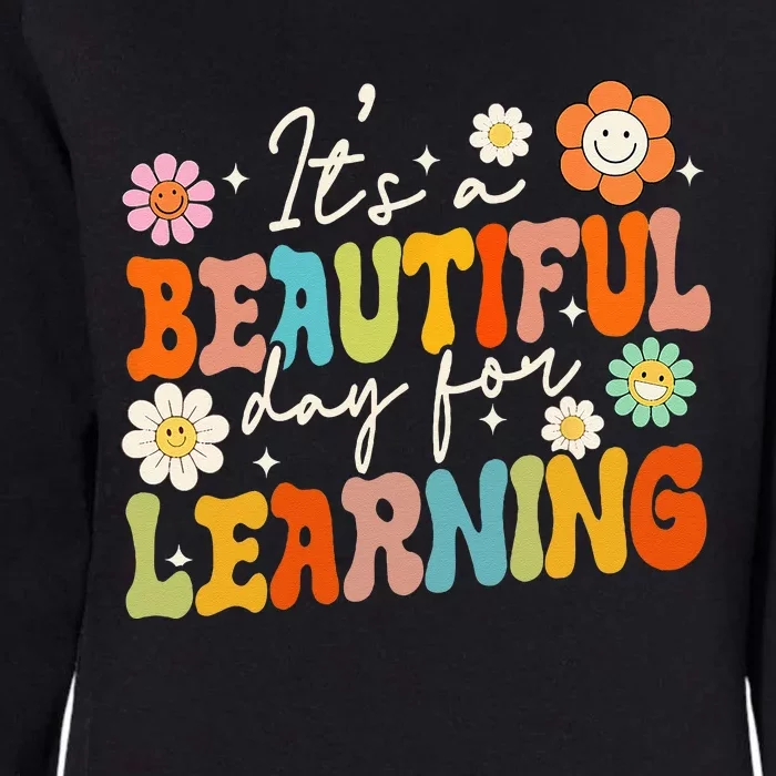 Groovy Its Beautiful Day For Learning Back To School Teacher Womens California Wash Sweatshirt