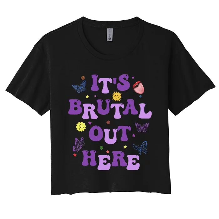 God ItS Brutal Out Here Music Lover Fun Women's Crop Top Tee