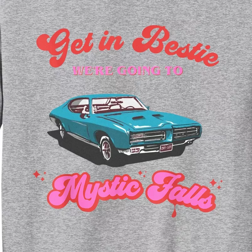 Get In Bestie WeRe Going To Mystic Falls Virginia Vervain Tall Sweatshirt