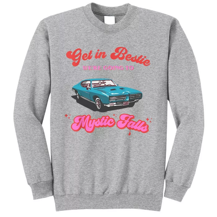 Get In Bestie WeRe Going To Mystic Falls Virginia Vervain Tall Sweatshirt