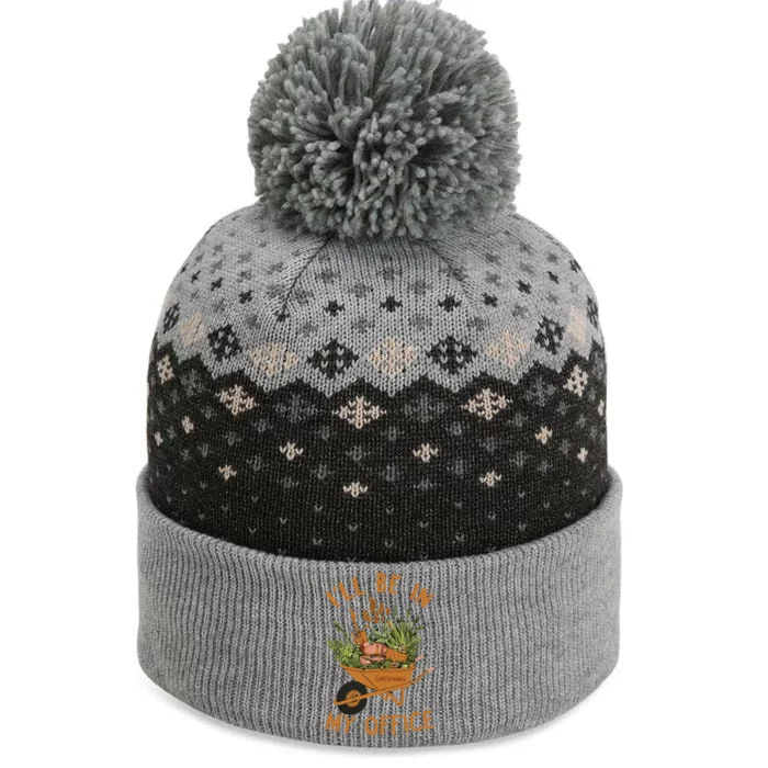 Gardening Ill Be In My Office Garden The Baniff Cuffed Pom Beanie