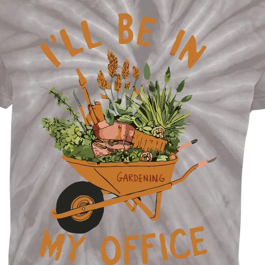 Gardening Ill Be In My Office Garden Kids Tie-Dye T-Shirt