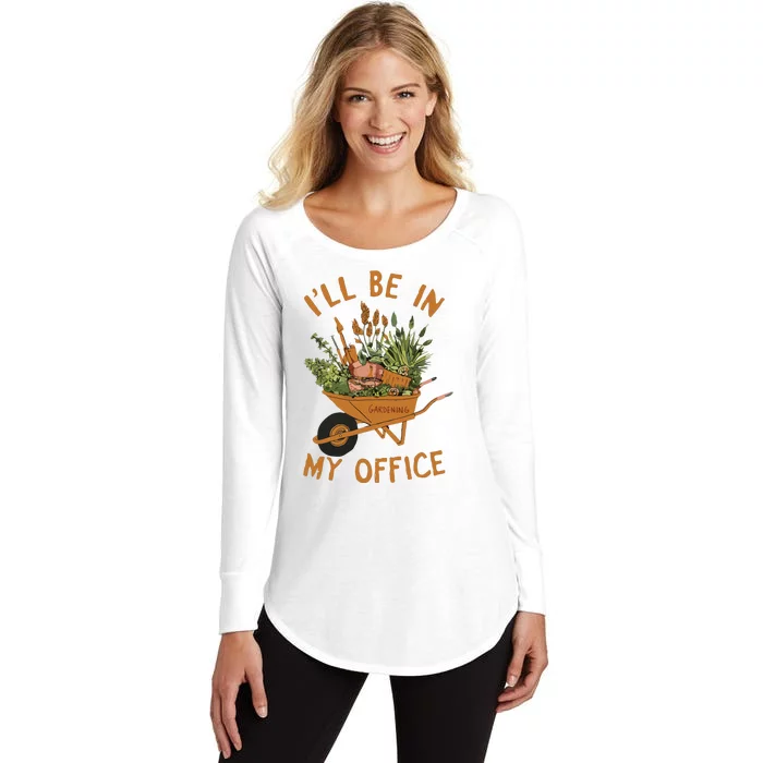 Gardening Ill Be In My Office Garden Women's Perfect Tri Tunic Long Sleeve Shirt