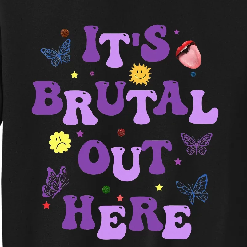 God ItS Brutal Out Here Music Lover Tall Sweatshirt