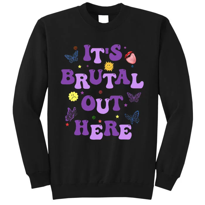 God ItS Brutal Out Here Music Lover Tall Sweatshirt