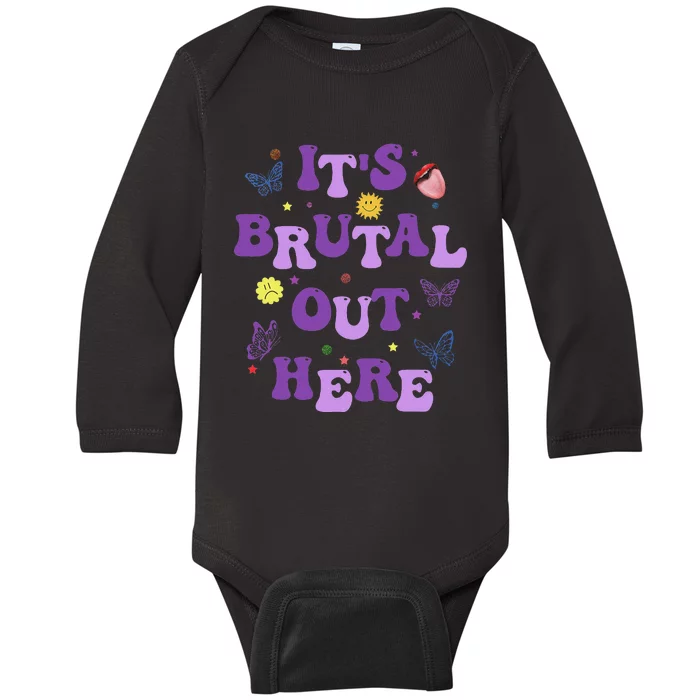 God ItS Brutal Out Here Music Lover Fun Baby Long Sleeve Bodysuit