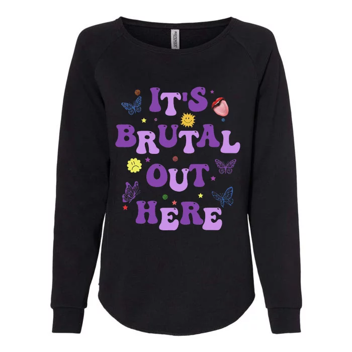 God ItS Brutal Out Here Music Lover Fun Womens California Wash Sweatshirt