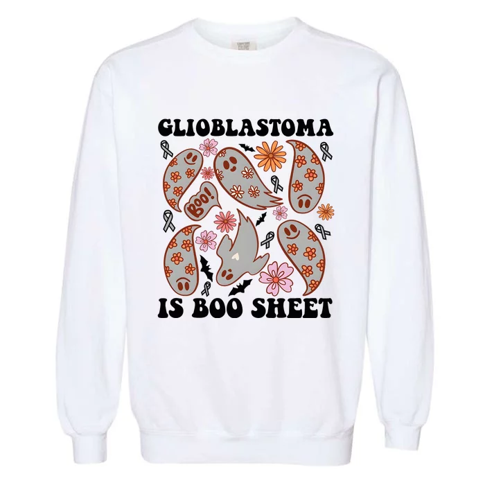 Glioblastoma Is Boo Sheet Brain Cancer Warrior Garment-Dyed Sweatshirt