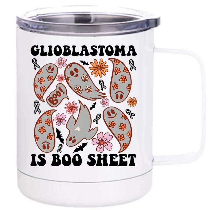 Glioblastoma Is Boo Sheet Brain Cancer Warrior Front & Back 12oz Stainless Steel Tumbler Cup