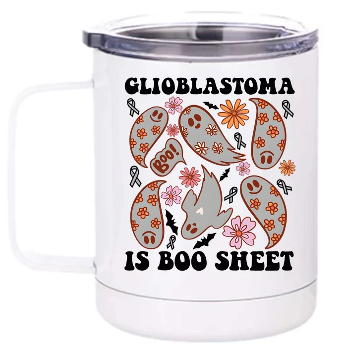 Glioblastoma Is Boo Sheet Brain Cancer Warrior Front & Back 12oz Stainless Steel Tumbler Cup