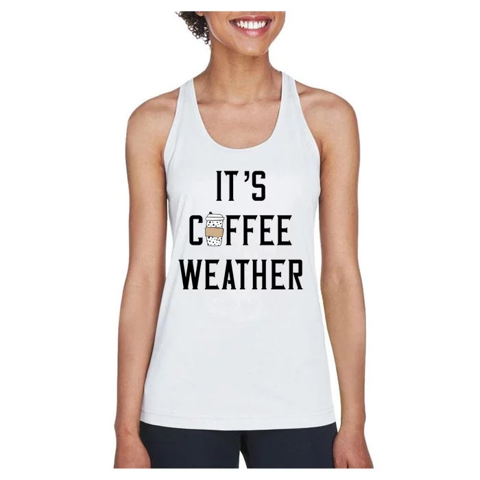 Ggt Its Coffee Weather Fall Winter Espresso Lovers Cool Gift Women's Racerback Tank