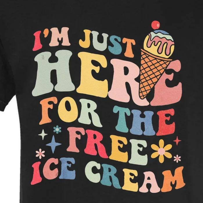 Groovy Ice Cream Lover Im Just Here For The Ice Cream Garment-Dyed Heavyweight T-Shirt