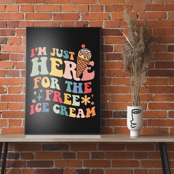 Groovy Ice Cream Lover Im Just Here For The Ice Cream Poster