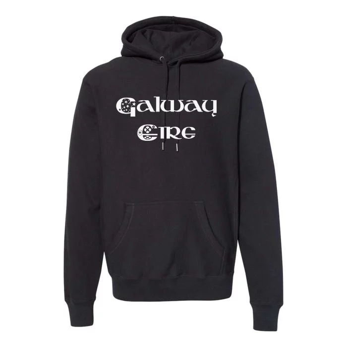 Galway Ireland County Galway Ireland Eire Tee Premium Hoodie