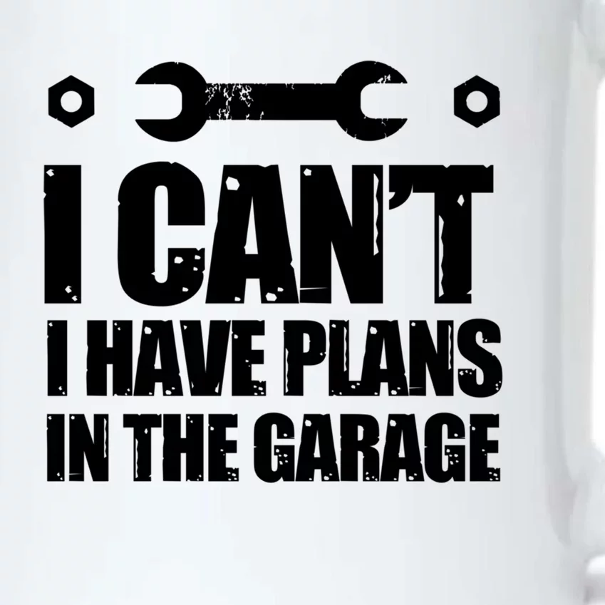 Garage I Cant I Have Plans In The Garage Car Meaningful Gift Black Color Changing Mug